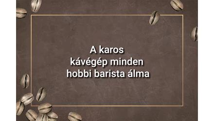 A karos kávégép minden hobbi barista álma
